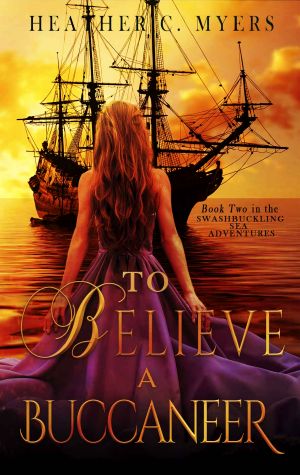 [Swashbuckling Romance 02] • To Believe A Buccaneer